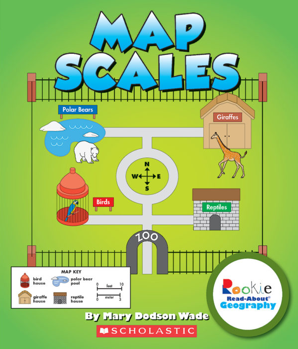 Map Scales by Mary Dodson Wade  Scholastic