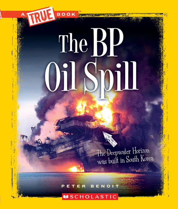 The BP Oil Spill by Peter Benoit Scholastic