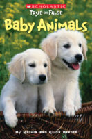 Scholastic True or False: Baby Animals