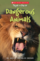 Scholastic True or False: Dangerous Animals