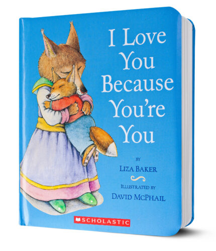 I Love You Because You're You by Liza Baker | Scholastic Education
