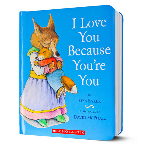 I Love You Because You're You by Liza Baker | Scholastic Education