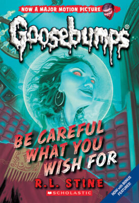 Classic Goosebumps: Be Careful What You Wish For (#7)