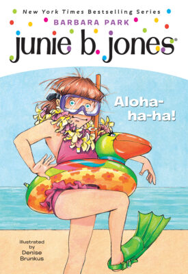 Junie B, First Grader: Aloha-ha-ha!