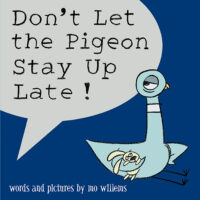 The Pigeon: Don't Let the Pigeon Stay Up Late!