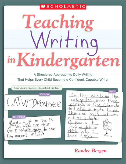 Teaching Writing in Kindergarten by Randee Bergen