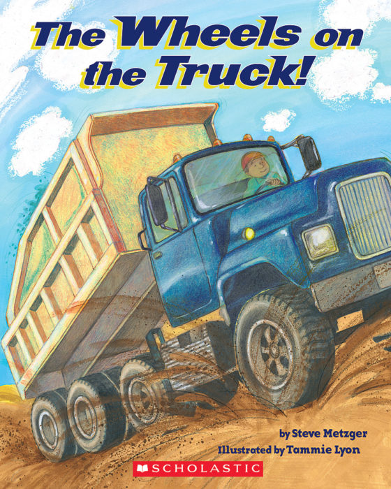 The Wheels on the Truck by Steve Metzger Scholastic