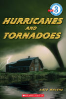 Scholastic Reader!® Level 3: Hurricanes and Tornadoes