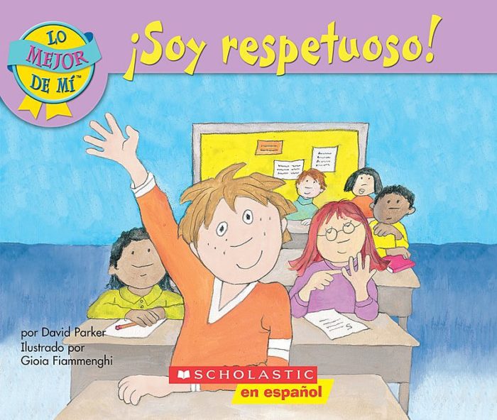 The Best Me I Can Be: ¡Soy respetuoso! by David Parker