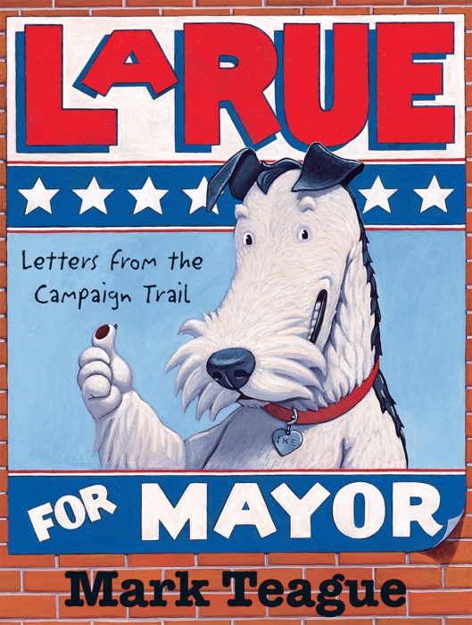 Dear Mrs. LaRue LaRue for Mayor by Mark Teague