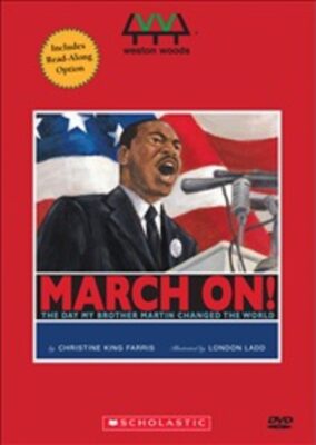 March On! The Day My Brother Martin Changed The World