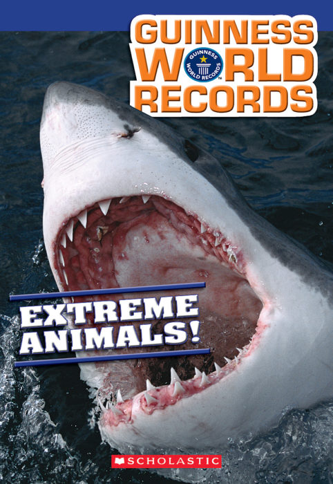 Guinness World Records: Extreme Animals! By Kris Hirschmann | Scholastic