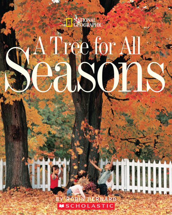 National Geographic A Tree for All Seasons by Robin Bernard