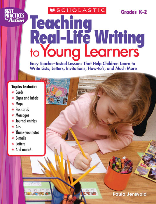Teaching RealLife Writing to Young Learners by Paula Jensvold Scholastic