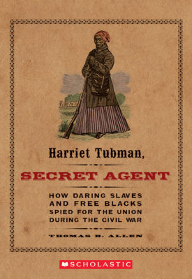Harriet Tubman: Secret Agent