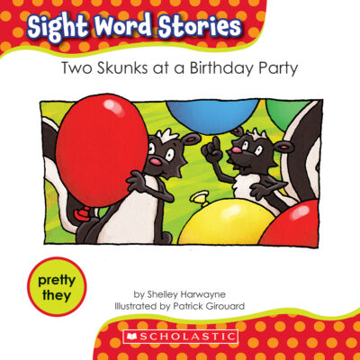 Sight Word Stories-Set #1: Two Skunks at a Birthday Party