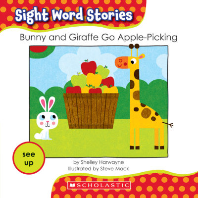 Sight Word Stories-Set #1: Bunny and Giraffe go Apple-Picking