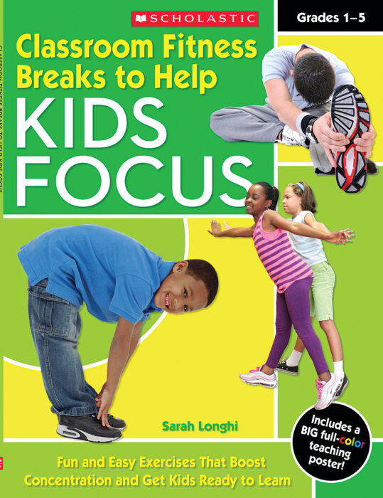 Classroom Fitness Breaks to Help Kids Focus by Sarah Longhi Scholastic