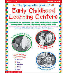 The Scholastic Book of Early Childhood Learning Centers