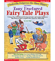 Cinderella Outgrows the Glass Slipper and Other Zany Fractured Fairy Tale Plays
