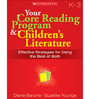 Your Core Reading Program & Children's Literature: Grades K-3