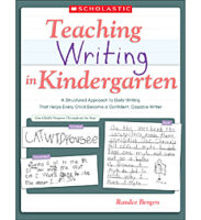 Teaching Writing in Kindergarten by Randee Bergen