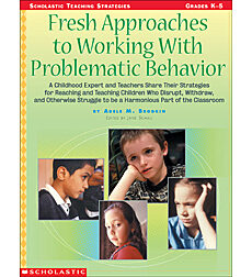 Fresh Approaches To Working With Problematic Behavior