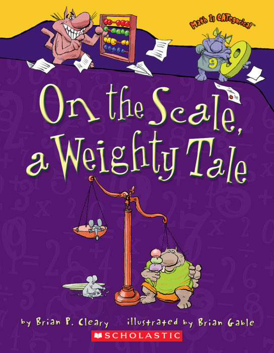 On the Scale, a Weighty Tale by Brian P. Cleary Scholastic