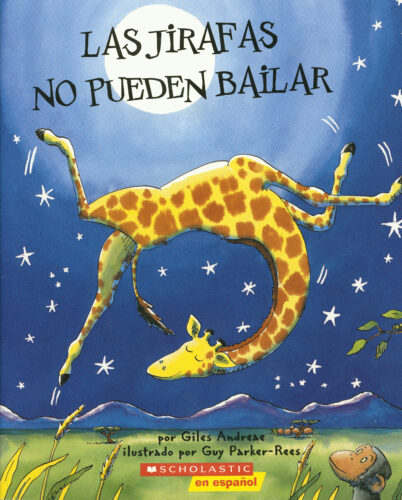 Las jirafas no pueden bailar by Giles Andreae | Scholastic Education