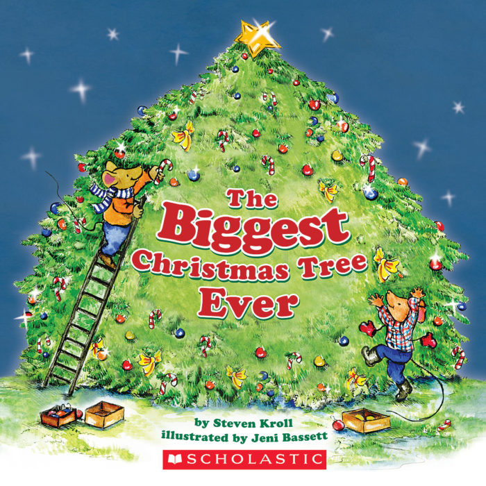 The Biggest Ever The Biggest Christmas Tree Ever By Steven Kroll