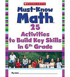 Must-Know Math: 25 Activities to Build Key Skills in 6th Grade