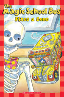 Scholastic Reader!® Science Level 2-The Magic School Bus®: The Magic School Bus® Fixes a Bone
