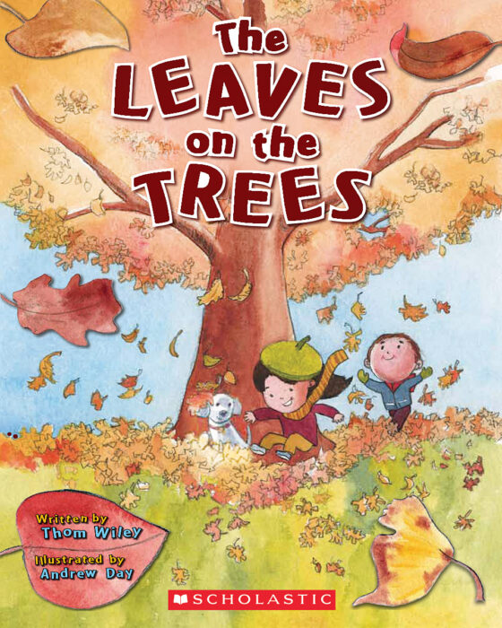 The Leaves on the Trees by Thom Wiley Scholastic