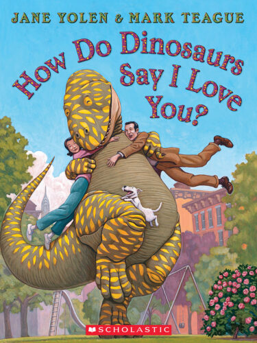 How Do Dinosaurs Say I Love You? by Jane Yolen | Scholastic Education