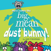 Dust Bunnies: Here Comes the Big, Mean Dust Bunny!