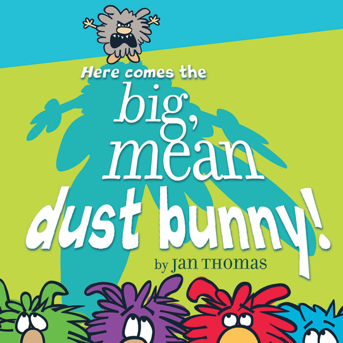 Dust Bunnies Here Comes the Big, Mean Dust Bunny! by Jan Thomas