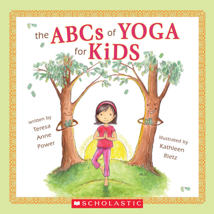 The ABCs of Yoga for Kids by Teresa Anne Power | Scholastic