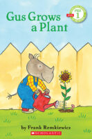 Scholastic Reader!® Pre-Level 1-Gus: Gus Grows a Plant
