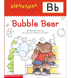 AlphaTales: B: Bubble Bear by Maxwell Higgins | The Scholastic Teacher Store