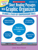 Short Reading Passages With Graphic Organizers to Model and Teach Key Comprehension Skills: Grades 4-5