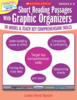 Short Reading Passages With Graphic Organizers to Model and Teach Key Comprehension Skills: Grades 6-8