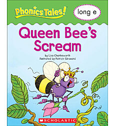 Phonics Tales: Queen Bee s Scream (Long E)