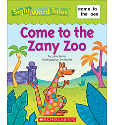 Sight Word Tales: Come to the Zany Zoo