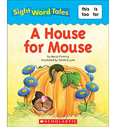 Sight Word Tales: A House for Mouse