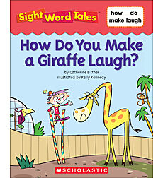 Sight Word Tales: How Do You Make a Giraffe Laugh?