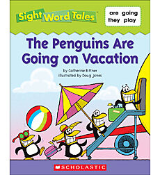 Sight Word Tales: The Penguins Are Going on Vacation