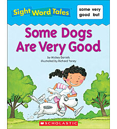 Sight Word Tales: Some Dogs Are Very Good