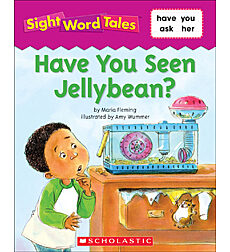 Sight Word Tales: Have You Seen Jellybean?