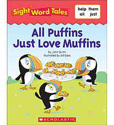 Sight Word Tales: All Puffins Just Love Muffins