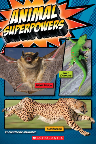 Scholastic Reader!® Level 3: Animal Superpowers by Christopher Hernandez